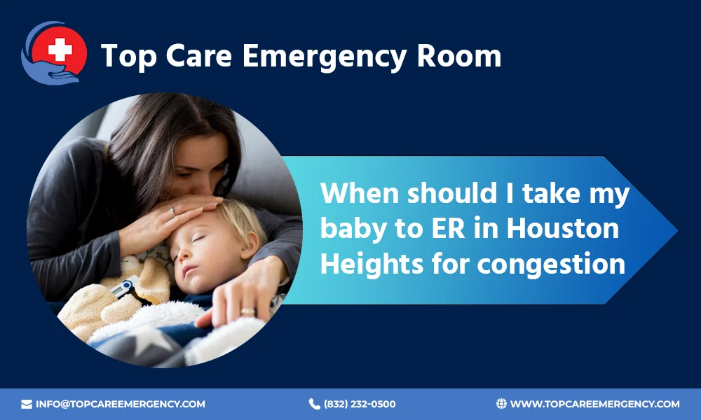 Top Care Emergency Room graphic featuring a mother caring for a congested baby in Houston Heights