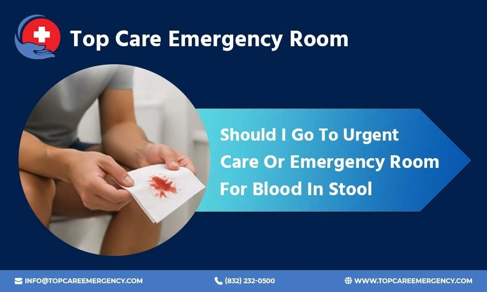 urgent care or emergency care for blood in stool